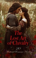 Cover: The Lost Art of Chivalry - 20 Medieval Romance Novels - e-artnow