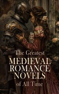 Cover: The Greatest Medieval Romance Novels of All Time - e-artnow