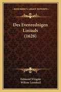 Cover: Des Evenrednigen Liniaals (1628) - Kessinger Publishing
