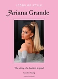 Cover: Icons of Style: Ariana Grande - Welbeck
