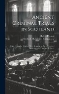 Cover: Ancient Criminal Trials in Scotland - Legare Street Press