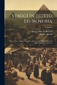 Abbildung von: Viaggi In Egitto Ed In Nubia - Legare Street Press