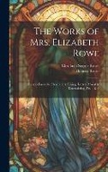 Cover: The Works of Mrs. Elizabeth Rowe - Legare Street Press