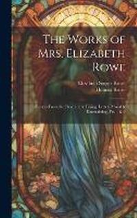 Enlarge image Cover: The Works of Mrs. Elizabeth Rowe - Legare Street Press
