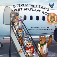 Enlarge image Cover: Steven the Bear's First Airplane Ride - Morgan James Publishing