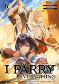 Cover: I Parry Everything: What Do You Mean I'm the Strongest? I'm Not Even an Adventurer Yet! Volume 6 - J-Novel Club