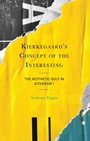 Cover: Kierkegaard's Concept of the Interesting - Lexington Books
