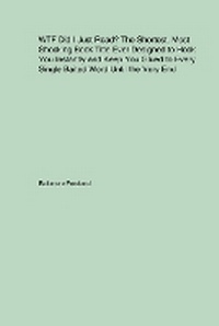 Abbildung von: WTF Did I Just Read? The Shortest Most Shocking Book Title Ever Designed to Hook You Instantly and Keep You Glued to Every Single Baited Word Until the Very End - Derf Press