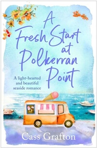 Abbildung von: A Fresh Start at Polkerran Point - Canelo Romance