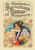 Cover: Mr Mandrake's Marvellous Manual of Monsters - Markosia Enterprises Ltd