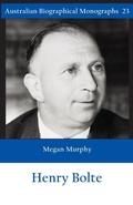 Cover: Sir Henry Bolte (Australian Biographical Monographs No.23) - Connor Court Publishing Pty Ltd