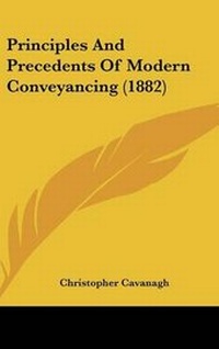 Enlarge image Cover: Principles and Precedents of Modern Conveyancing (1882) - Kessinger Publishing