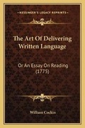 Cover: The Art Of Delivering Written Language - Kessinger Publishing