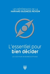 Enlarge image Cover: L'essentiel pour bien décider - Harvard Business Review