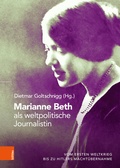Abbildung von: Marianne Beth als weltpolitische Journalistin - Böhlau
