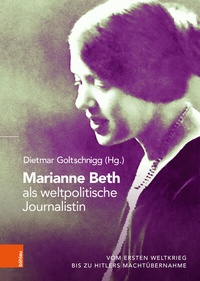 Abbildung von: Marianne Beth als weltpolitische Journalistin - Böhlau
