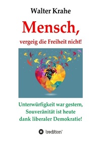 Abbildung von: Mensch, vergeig die Freiheit nicht! - tredition