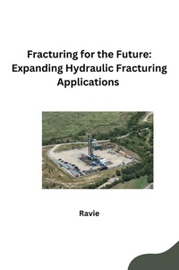 Abbildung von: Fracturing for the Future: Expanding Hydraulic Fracturing Applications - tredition