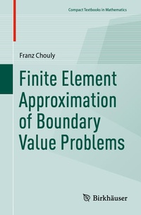Enlarge image Cover: Finite Element Approximation of Boundary Value Problems - Birkhäuser