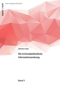 Cover: digital | recht - Staat und digitale Gesellschaft / Die kriminalbeh&ouml;rdliche Informationsordnung - epubli