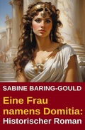 Cover: Eine Frau namens Domitia: Historischer Roman - Uksak E-Books