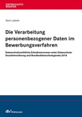 Abbildung von: Die Verarbeitung personenbezogener Daten im Bewerbungsverfahren - Fachmedien Recht und Wirtschaft