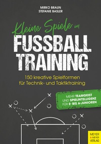 Abbildung von: Kleine Spiele im Fußballtraining - Meyer & Meyer