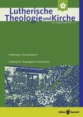 Cover: Lutherische Theologie und Kirche - Heft 01-02/2024 - Themenheft &raquo;Hoffnung in Krisenzeiten?!&laquo; - Edition Ruprecht