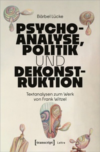 Abbildung von: Psychoanalyse, Politik und Dekonstruktion - transcript