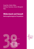 Cover: Widerstand und Gewalt - Erlanger Verlag f&uuml;r Mission und &Ouml;kumene