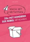 Cover: 25x mit Kindern die Bibel mitnehmen - Praxisverlag buch+musik bm gGmbH