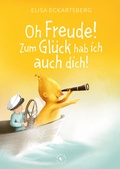 Cover: Oh Freude! Zum Gl&uuml;ck hab ich auch dich! - JUNIEK VERLAG