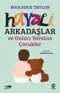 Cover: Hayali Arkadaslar ve Onlari Yaratan Cocuklar - Nova Kitap