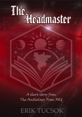 Cover: The Headmaster (The Anthologies From Fold) - Erik Tucsok