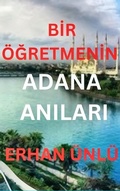 Cover: Bir &Ouml;gretmenin Adana Anilari - ERHAN &Uuml;NL&Uuml;