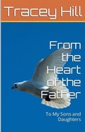 Cover: From the Heart of the Father To My Sons and Daughters - Tracey Hill