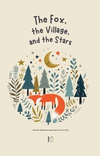 Abbildung von: The Fox, The Village, And The Stars And Other Bilingual Norwegian-English Stories for Kids - Pomme Bilingual