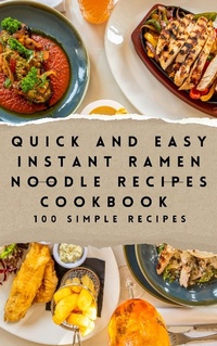 Enlarge image Cover: Quick and Easy Instant Ramen Noodle Recipes Cookbook 100 Simple Recipes - Frank Vogel