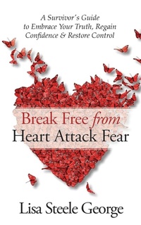 Enlarge image Cover: Break Free from Heart Attack Fear - My Heart is Free LLC