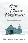 Cover: Last Chance Forgiveness - WestBow Press