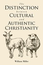 Cover: The Distinction between Cultural and Authentic Christianity - Christian Faith Publishing