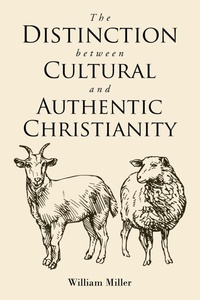 Enlarge image Cover: The Distinction between Cultural and Authentic Christianity - Christian Faith Publishing