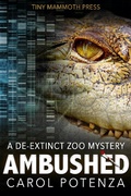 Cover: Ambushed (De-Extinct Zoo Mystery series, #3) - Carol Potenza