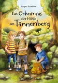 Cover: Das Geheimnis der H&ouml;hle am Tannenberg - BoD - Books on Demand