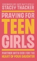 Cover: Praying for Teen Girls - Baker Publishing Group
