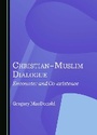 Cover: Christian-Muslim Dialogue - Cambridge Scholars Publishing