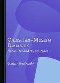 Cover: Christian-Muslim Dialogue - Cambridge Scholars Publishing