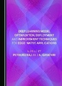 Cover: Deep Learning Model Optimization, Deployment and Improvement Techniques for Edge-native Applications - Cambridge Scholars Publishing