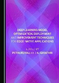 Enlarge image Cover: Deep Learning Model Optimization, Deployment and Improvement Techniques for Edge-native Applications - Cambridge Scholars Publishing