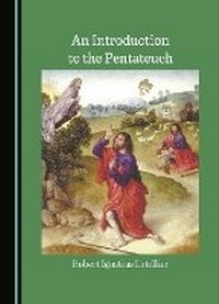 Enlarge image Cover: An Introduction to the Pentateuch - Cambridge Scholars Publishing